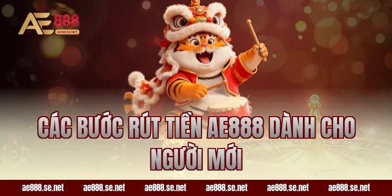 Các bước rút tiền AE888 dành cho người mới
