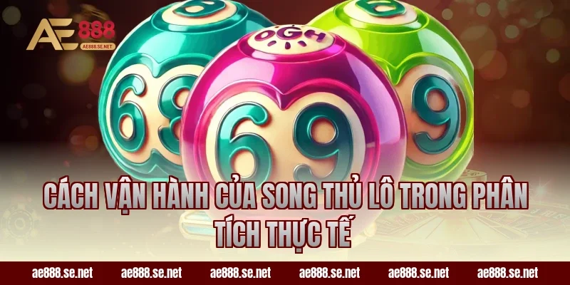 Cách vận hành của song thủ lô trong phân tích thực tế