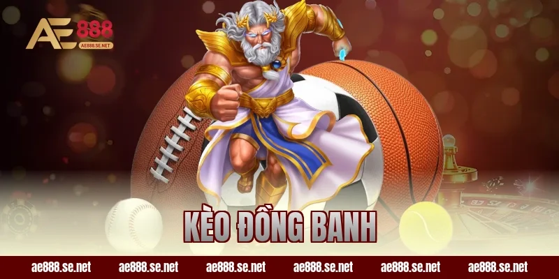 kèo đồng banh
