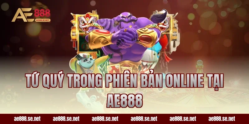 Tứ quý trong phiên bản online tại AE888